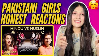 HINDU VS MUSLIM | CAN HINDUS AND MUSLIMS SEE EYE TO EYE | PAKISTANI MUSLIM GIRL REACTION