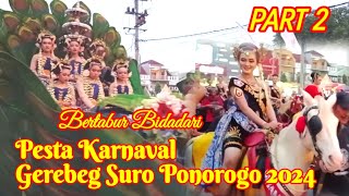 KARNAVAL GEREBEG SURO PONOROGO PART 2 BERTABUR BIDADARI HIASI ALUN - ALUN KOTA PONOROGO