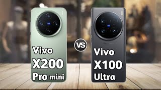 Vivo X200 Pro Mini vs Vivo X100 Ultra : Full Comparison ⚡ Which is Best?