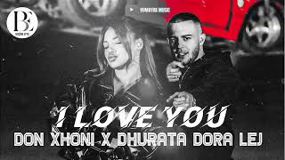 DON XHONI x DHURATA DORA   LEJ   I Love You Turkish Remix 2024