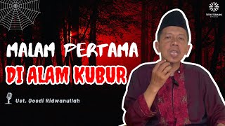 MERINDING!!! Malam Pertama di Alam Kubur Menurut Islam - Ust. Qosdi Ridwanullah