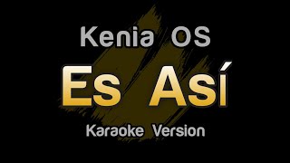 Kenia OS - Es Así (Karaoke Letra)