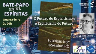 O Futuro do Espiritismo e o Espiritismo do Futuro