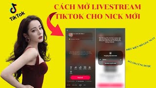 ✅ CÁCH MỞ LIVESTREAM TIKTOK CHO NICK MỚI | ĐIỀU KIỆN MỞ LIVE NGAY | Ms Hảo Dịch Vụ Mua Like