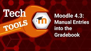 Moodle 4.3: Manual Entries into the Gradebook