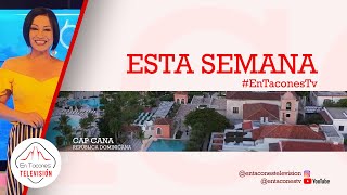 #EnTaconesTv desde Cap Cana, República Dominicana