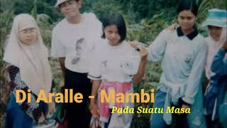 Di Aralle - Mambi Pada Suatu Masa