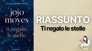 👉🏽 Riassunti Ti regalo le stelle di Jojo Moyes 📖 - TRAMA & RECENSIONE ✅