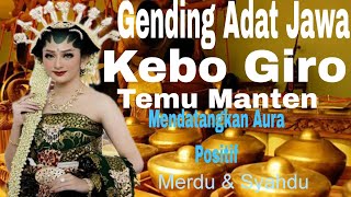 KEBO GIRO GENDING ADAT JAWA TEMU MANTEN || MENDATANGKAN AURA POSITIF