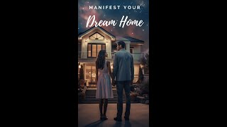 Manifest Your Dream Home