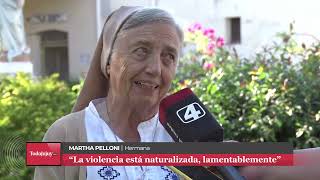 HERMANA MARTHA PELLONI - "La violencia está naturalizada, lamentablemente"