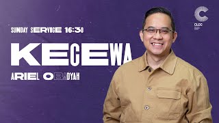 Kecewa - Ariel Obadyah (CLCC Sunday Service 11 Februari 2024 ; Pk 16.30)