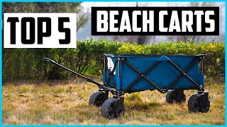 Top 5 Best Beach Carts to Buy in 2022