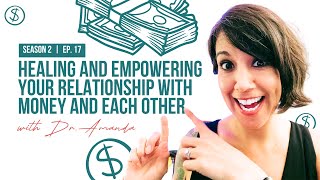 Healing and Empowering Your Relationship with Money and Each Other