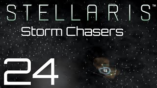 Stellaris | Storm Chasers | Episode 24