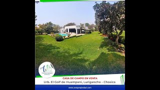 VENTA CASA DE CAMPO URB EL GOLF DE HUAMPANI - LURIGANCHO CHOSICA