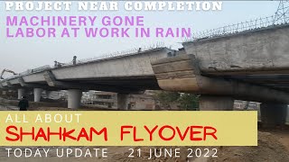 Shahkam Flyover Site Visit after Rain | Work Stopped | Machinery Gone | Labor at Work | 21/06/22