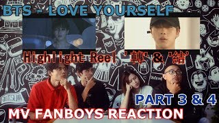 BTS (방탄소년단) LOVE YOURSELF Highlight Reel '轉'' & '結' MV Reaction | diskusi lagi part 3 & 4