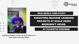 Case Study: Executing Machine Learning Projects at Scale Using Microsoft Azure | Evaristus Ezekwem