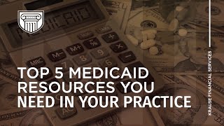 Top 5 Medicaid Resources You Need in Your Practice