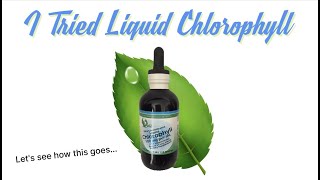 I Tried Liquid Chlorophyll for 2 WEEKS!