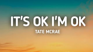 Tate McRae - It's ok I'm ok (Lyrics)