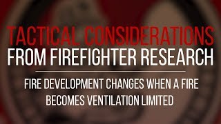 Tactical Consideration: Fire Development Changes When a Fire Becomes Ventilation Limited