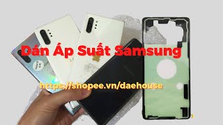 Dán áp suất máy Samsung Note 10 plus, dán ron chống nước cho máy Samsung bong lưng, chảy keo