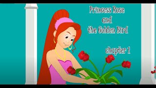 Princess Rose and the Golden Bird  chapter 1‬    earn English though stories