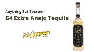 G4 Extra Anejo Tequila: Anything But Bourbon