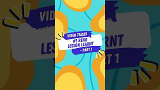 Video Teaser: #1 Reno lesson learnt - part 1