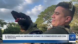 EL EMOTIVO ADIÓS AL SUBTENIENTE GÓMEZ Y EL CONMOVEDOR LAZO CON SU MASCOTA HUND