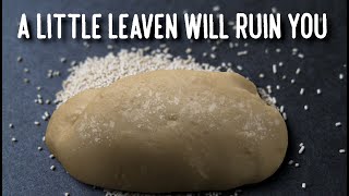 A Little Leaven Will Ruin You