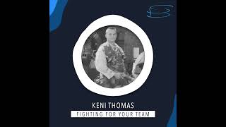 Keni Thomas - Fighting for your Team