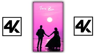 Tere Bin 4k Status | Love Status | Nature Status | Full Screen 4K Status |