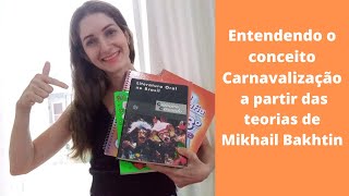 Carnavalização -  Teoria de  Mikhail Bakhtin