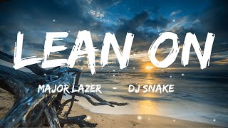 Lean On - Major Lazer DJ Snake (Lyrics) | The nil