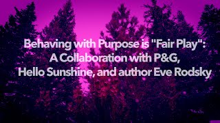 Behaving with Purpose is "Fair Play.": A Collaboration with P&G, Hello Sunshine, & author Eve Rodsky