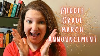 Middle Grade March 2023 Announcement!!