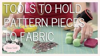 Tools And Tips For Securing Your Pattern Pieces To Fabric (Fabricana)