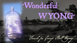 SHORT:  'Wonderful WYONG':   The hunt for George Bell Wyong