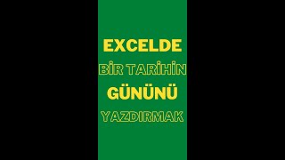 TARİHE AİT GÜNÜ YAZDIRMAK | Eleman ve Haftanıngünü Formülü #Shorts #Excel