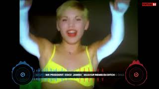 MR PRESIDENT  COCO  JAMBO   MASHUP REMIX DJ DITCH 1