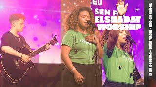 (SURREAL❤️‍🔥) ELSHADAY WORSHIP #9 | TOQUE DO CÉU + JEOVÁ JIREH + PRECISO DE TI (ELSHADAY IGREJA)