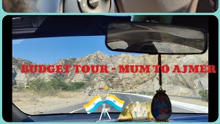 BUDGET TOUR TO AJMER - IN JUST 6K | MUM - AJMER |