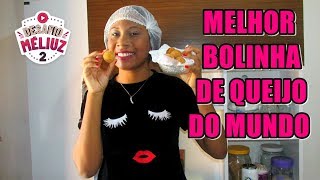 RECEITA BOLINHA DE QUEIJO DELICIOSA  - DESAFIO MÉLIZ 2