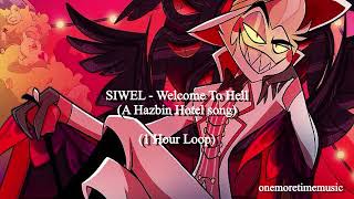 [1 hour, No lyrics] SIWEL - welcom to hell (A Hazbin Hotel song)