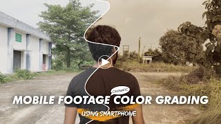 How To Color Grade Mobile Footages Using Your Smartphone - Tech Art