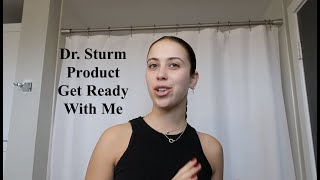 Dr. Sturm Product Get Ready With Me!