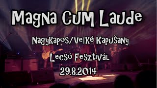 Magna Cum Laude - Pálinka Dal - Nagykapos / Veľké Kapušany [29.8.2014]